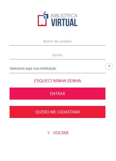 LOGIN PELO APLICATIVO Login Senha Nome da instituição de ensino Para acessar a Biblioteca pelo aplicativo, sua instituição de ensino deve lhe fornecer os dados de login e senha.