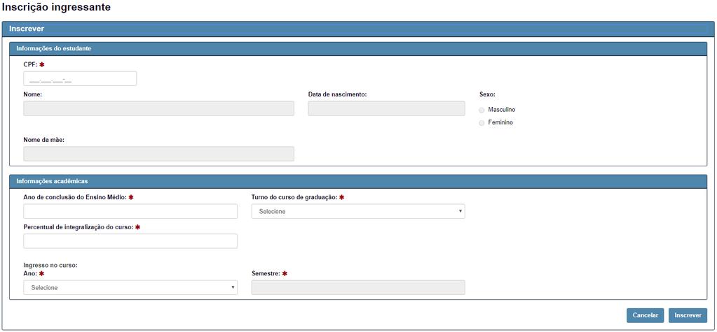 Inscrição ingressante - Inscrever Sistema para a inscrição manual de estudantes ingressantes É necessário preencher CPF, Ano de conclusão do Ensino