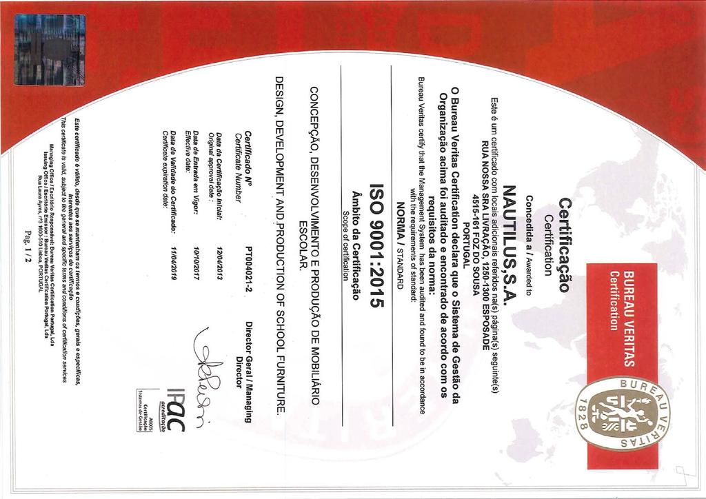 ISO 9001:2015 A ISO 9001:2008 é a referência internacional para a certificação de Sistemas de Gestão de Qualidade, com o propósito de