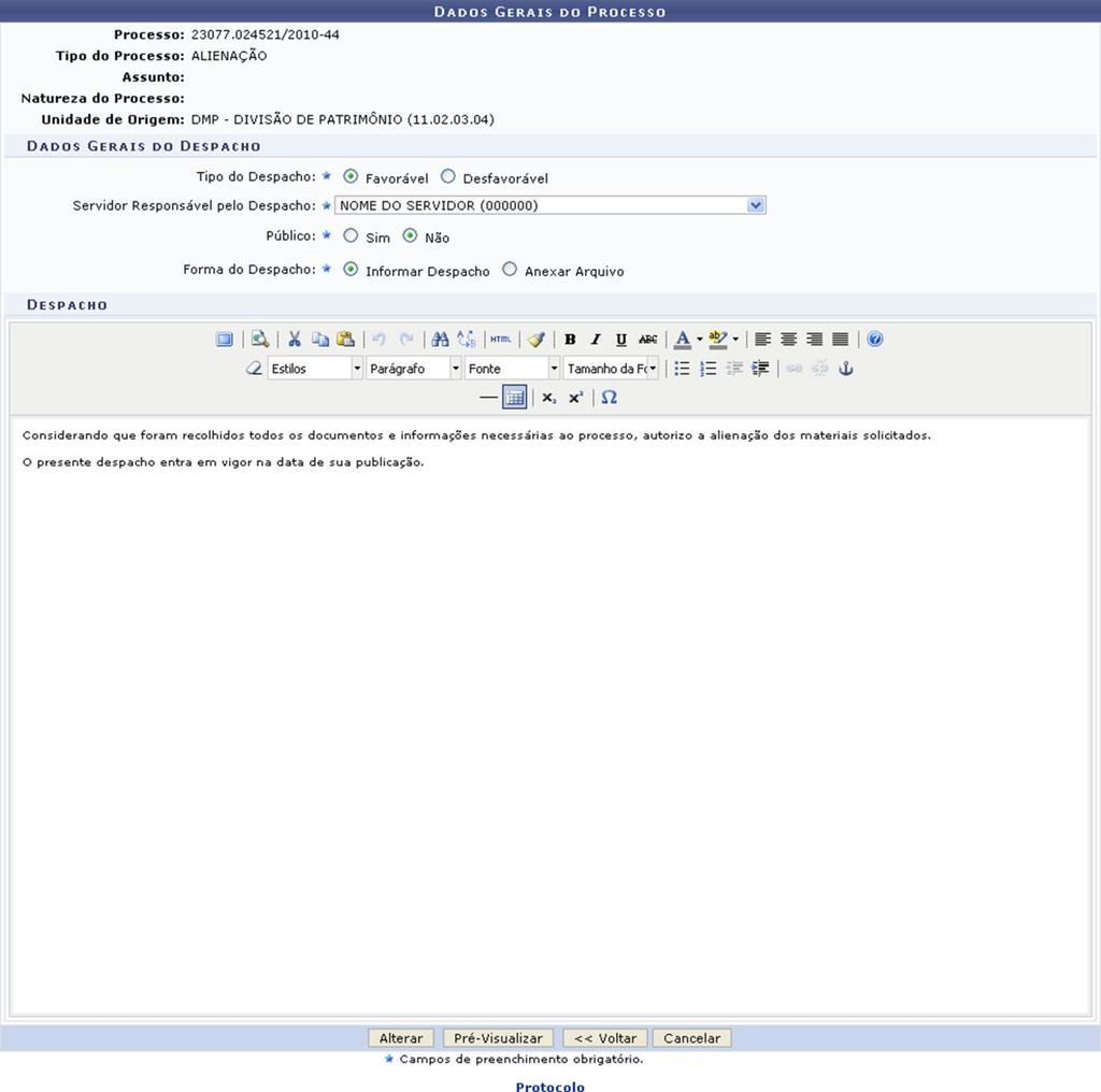 Figura 13: Dados Gerais do Processo Aqui, o usuário poderá alterar os seguintes dados: Tipo do Despacho; Servidor Responsável pelo Despacho; Selecionar se o despacho é Público ou não; Forma do