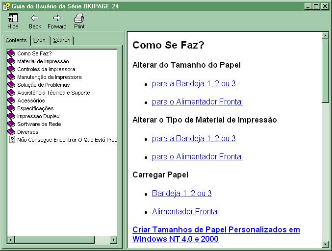 2 Windows: Instale o Software Restante Todos os Modelos: Instale o Guia do Usuário e o arquivo Leiame Para exibir o Guia do Usuário: Clique em Iniciar Programas OKIPAGE 2 Guia do Usuário: O Guia