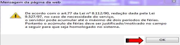 Sendo homologando e ocorrendo o acúmulo de férias previsto no Art. 77 da Lei nº 8.