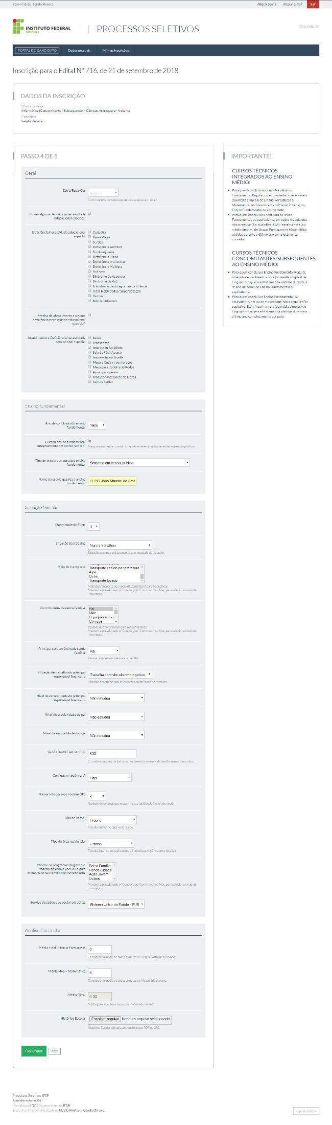 15 No passo 4 de 5 você deverá inserir suas informações socioeconômicas e