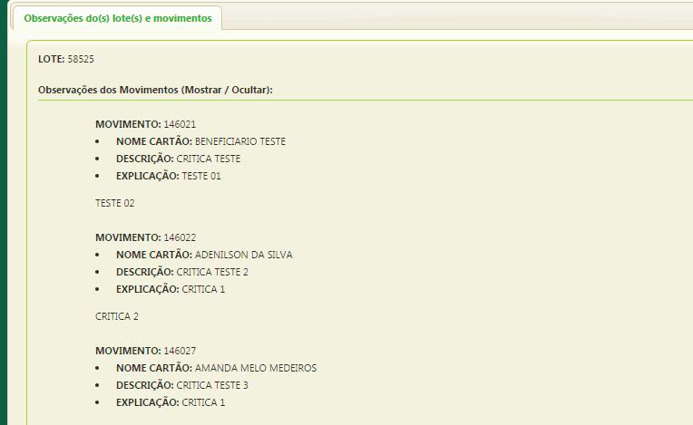 Para visualizar as críticas dos lotes que foram devolvidos pela Unimed, clicar em Listar críticas e o sistema abrirá a janela com a seguinte configuração: Neste momento, a movimentação criticada