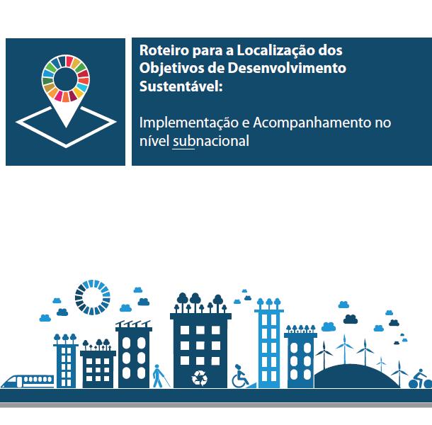 Localização da nova Agenda ODS PASSOS PARA INCORPORAÇÃO DOS ODS NA AGENDA MUNICIPAL Sensibilizar e defender a ideia Levantar a situação atual em relação aos ODS Preparar