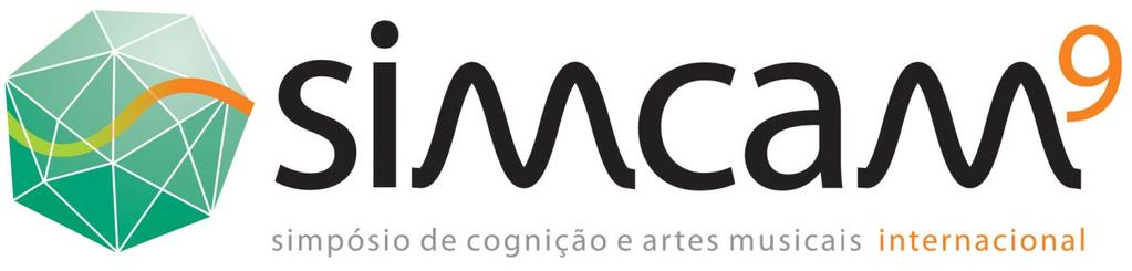 IX SIMPÓSIO DE COGNIÇÃO E ARTES MUSICAIS SIMCAM 9 Promoção: Associação Brasileira de Cognição e Artes Musicais ABCM Realização: Escola de Música/ICA da UFPA Local: Campus da UFPA Data: 27 a 30 de