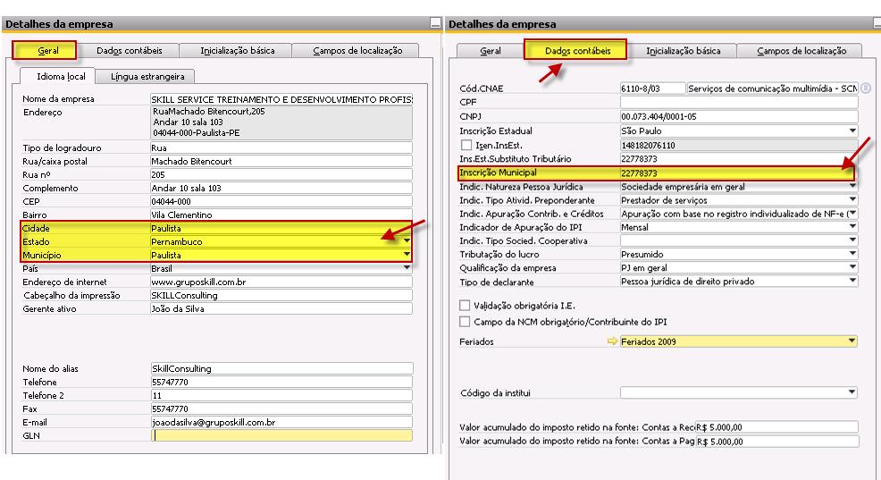 Para base única, os dados da empresa devem estar cadastrados na janela de Detalhes da empresa, disponível no caminho: Administração > Inicialização do Sistema > Detalhes da empresa É importante se