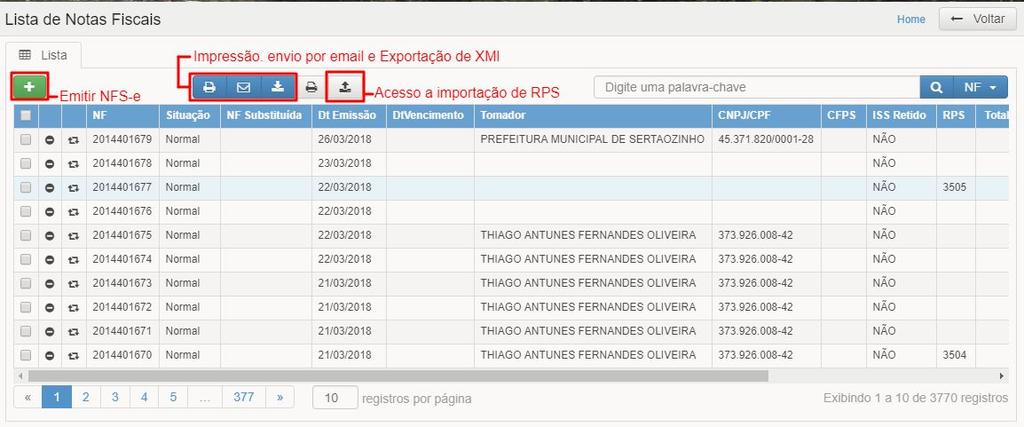 enviá-la por email assim como obter o xml da mesma. Nesta tela também temos a opção para realizar a importação de lotes RPS.