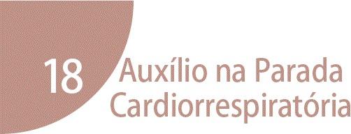 AUXÍLIO DE ENFERMAGEM NA RESSUSCITAÇÃO CARDIOPULMONAR Objetivo Promover ressuscitação cardiopulmonar (RCP) utilizando manobras de suporte básico de vida.