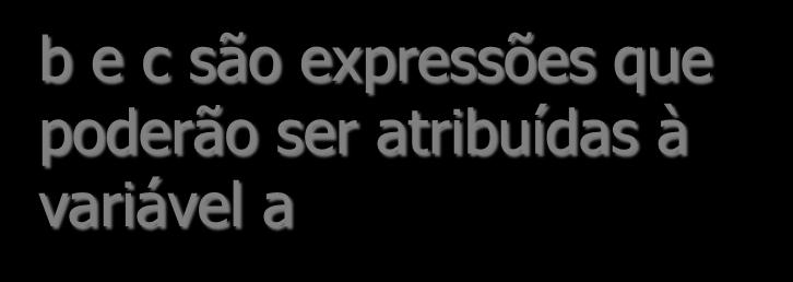 Condicional Conhecido também como operador ternário?: a = x?