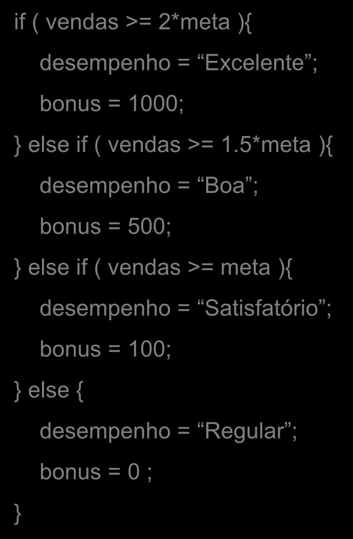 bonus = 1000; else if ( vendas >= 1.