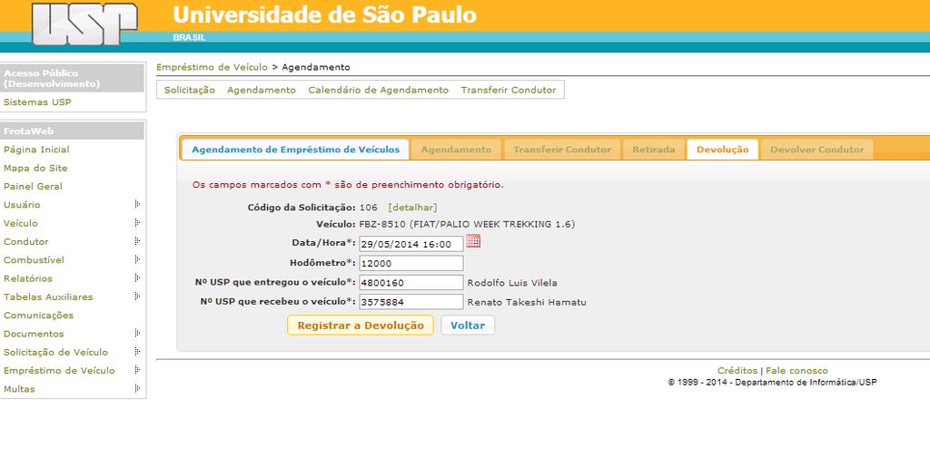 A solicitação passará para a situação Aguardando Devolução de Condutor.