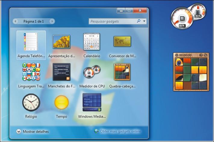 GADGETS Os Gadgets, os populares miniprogramas introduzidos no Windows Vista, estão mais flexíveis no Windows 7. Agora você pode deixar seus gadgets em qualquer lugar da área de trabalho.
