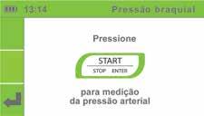 Ligue o dispositivo. O visor apresenta o menu inicial. para a medição da pressão arterial no braço, mude o modo de funcionamento, premindo o botão MEDIÇÃO DA PRESSÃO ARTERIAL.