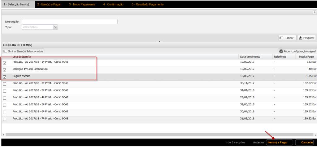 Selecionar Pagamentos No proximo ecrã deve selecionar os itens para os quais