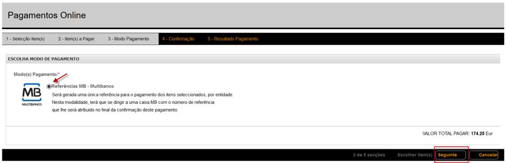 Deverá ativar a opção de Multibanco na escolha do modo de pagamento e de seguida clicar seguinte.