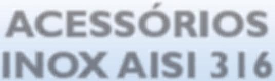 ACESSÓRIOS INOX AISI ACESSÓRIOS STANDARD A 0º REDUÇÃO E E E E E E E