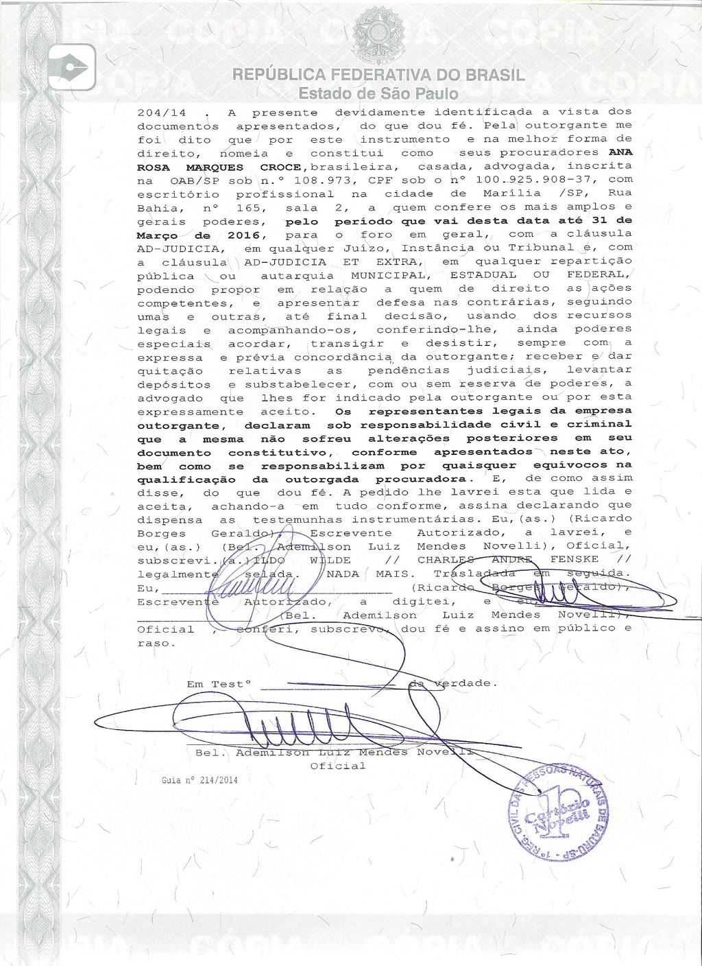 fls. 6 Este documento é cópia do original, assinado digitalmente por ANA ROSA MARQUES CROCE e Tribunal de Justica Sao Paulo, protocolado em 10/02/2016 às 15:37, sob o número