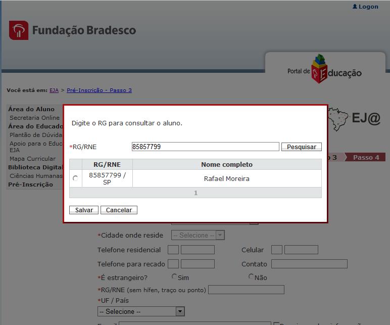 Observe no exemplo a seguir, a pesquisa de um RG e ao localizar o cadastro, selecione a linha correspondente e clique em salvar para ser direcionado ao passo 3: Para o candidato que ainda não é