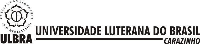 EDITAL DE SELEÇÃO PARA DOCENTE Nº 001/2018 A Universidade Luterana do Brasil ULBRA Campus Carazinho torna público o presente Edital de Abertura de Inscrição para provimento de cadastro reserva para o