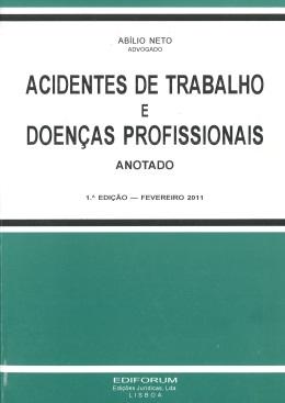TÍTULO: Acidentes de trabalho e doenças profissionais: anotado AUTOR (ES): Abílio Neto ISBN: 978-989-8438-02-7 TÍTULO: Código dos