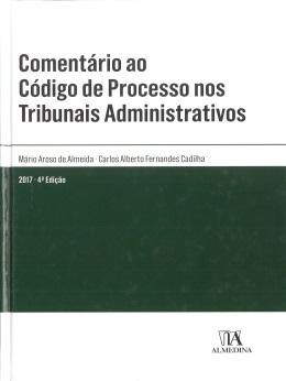 processo nos tribunais administrativos AUTOR (ES): Mário Aroso de Almeida, Carlos Alberto Fernandes Cadilha ISBN: 978-972-40-6910-4