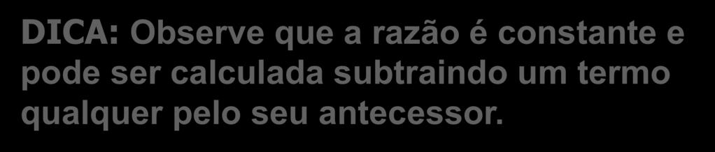 Exemplo Na série (5, 9, 13, 17, 21, 25, 29, 33, 37, 41, 45, 49,.