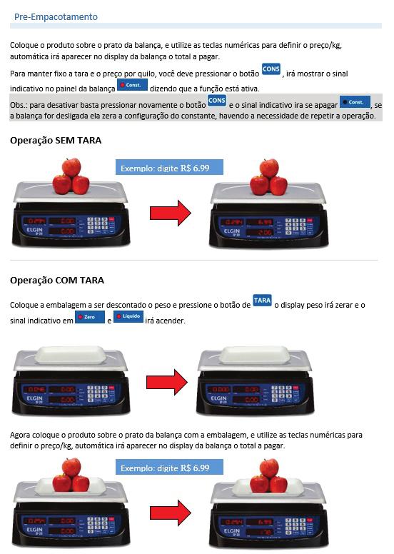 PRÉ-EMPACOTAMENTO TOTALIZANDO VENDAS DO DIA Coloque o produto sobre o prato da balança, e utilize as teclas numéricas para definir o preço/kg, automática irá aparecer no display da balança o total a