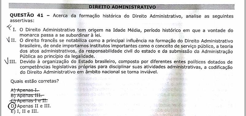 PROVA DE DELEGADO DA POLÍCIA CIVIL DO RIO GRANDE DO SUL (PC RS) FUNDATEC QUESTÕES DE DIREITO ADMINISTRATIVO QUESTÕES 41 A 48 QUESTÃO NÚMERO 41 I Errado.