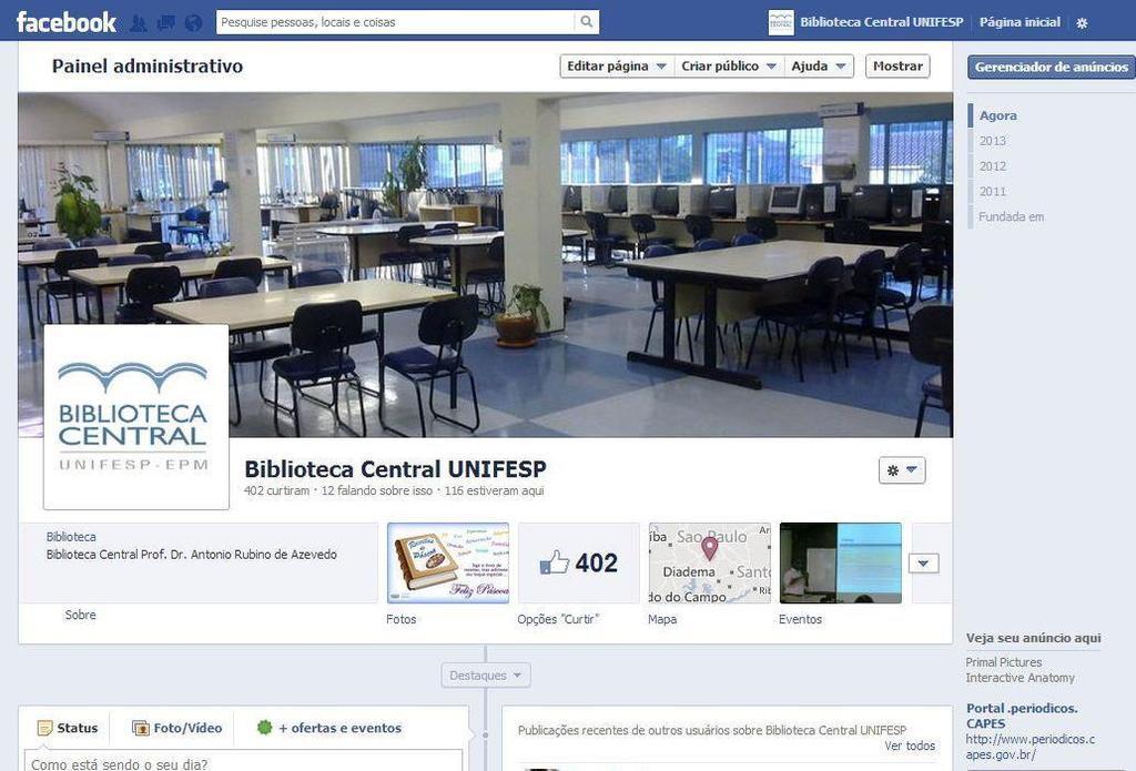A Biblioteca Central no Facebook Ingressou em 10 de maio de 2011 conta com 402 curtidas Figura 5 Página do Facebook da Biblioteca Central da UNIFESP Por se tratar