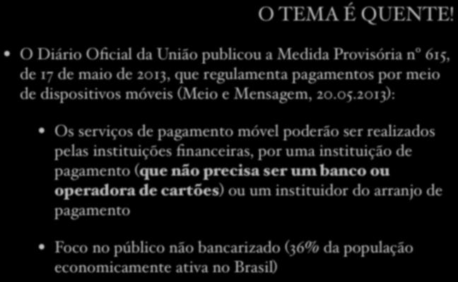 1. Pagamento Móvel O TEMA É QUENTE!