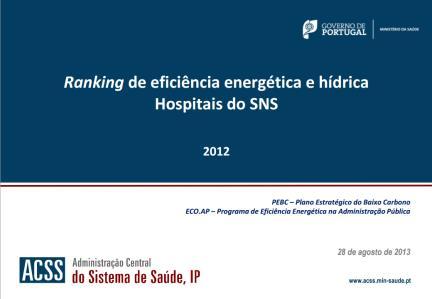 1. Sumário executivo A ACSS I.P. procede à monitorização trimestral de consumos e custos com energia, água e produção de resíduos desde 2011.