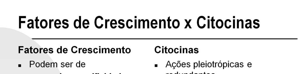 Muitos fatores de crescimento são bastante versáteis, estimulando a divisão celular em vários tipos de células diferentes, enquanto outros são específicos para um determinado tipo de célula.