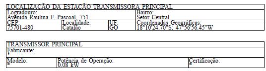 ANEXO * A entidade deverá indicar o nome do fabricante, o modelo e o código de certificação do transmissor principal de