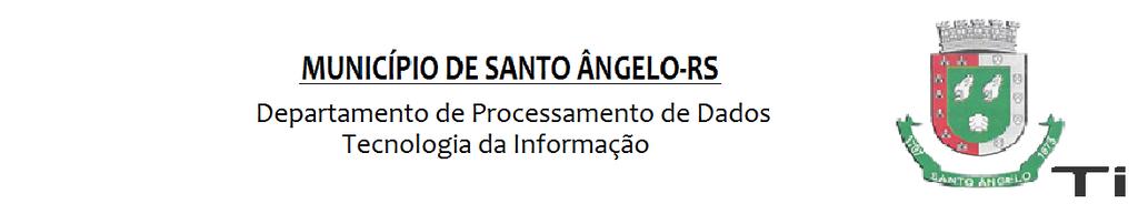 MUNICÍPIO DE SANTO ÂNGELO Contratação de empresa especializada em manutenção em rede de fibras