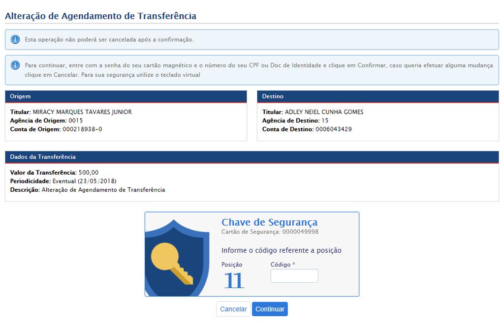 Figura 186 Confirmar Alteração de Agendamento da Transferência Continuar, o sistema vai exibir as informações da conta de origem, da conta de destino e os dados da transferência alterados, solicitar