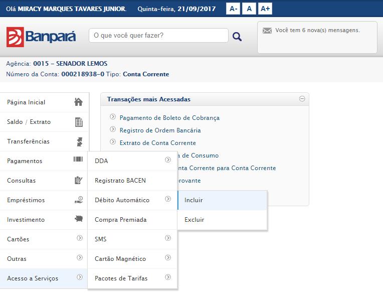 4.9.2. Débito Automático 4.9.2.1. INCLUIR Para acessar esta opção, basta acessar o menu: Acesso a Serviços >> Débito Automático >> Incluir, conforme mostra a Figura 257.