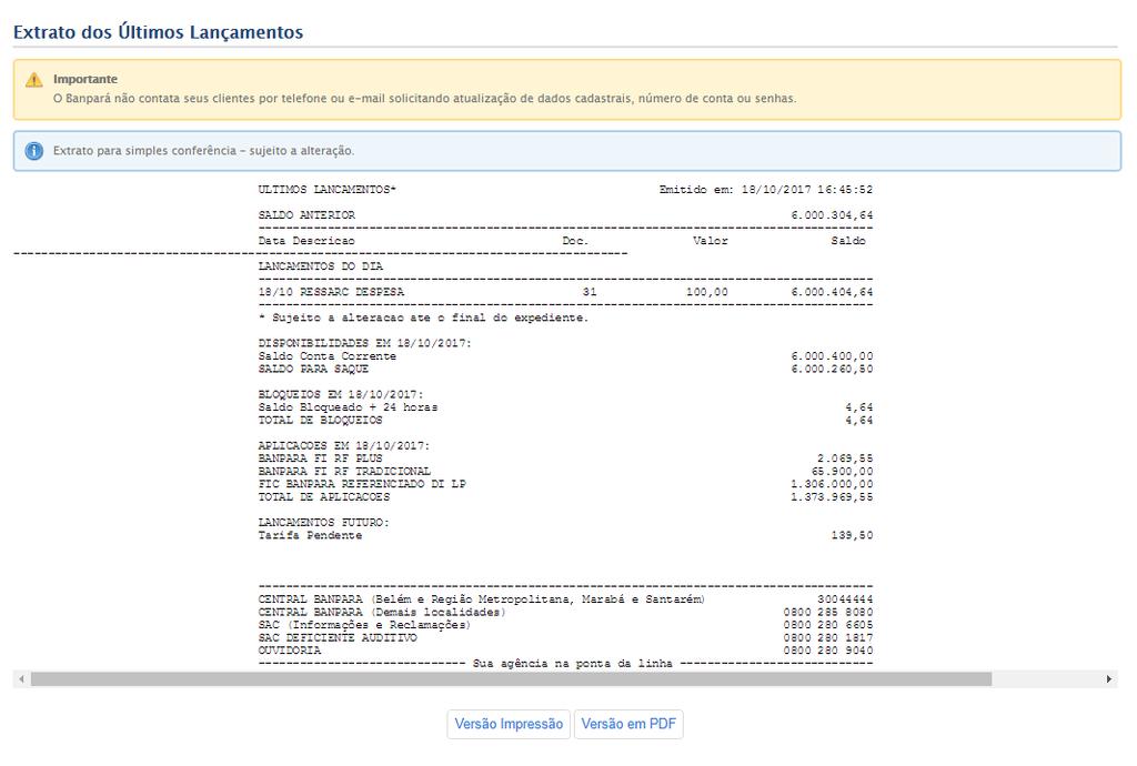 a opção Saldo/Extrato >>Extratos >>Extrato dos Últimos Lançamentos, 25.