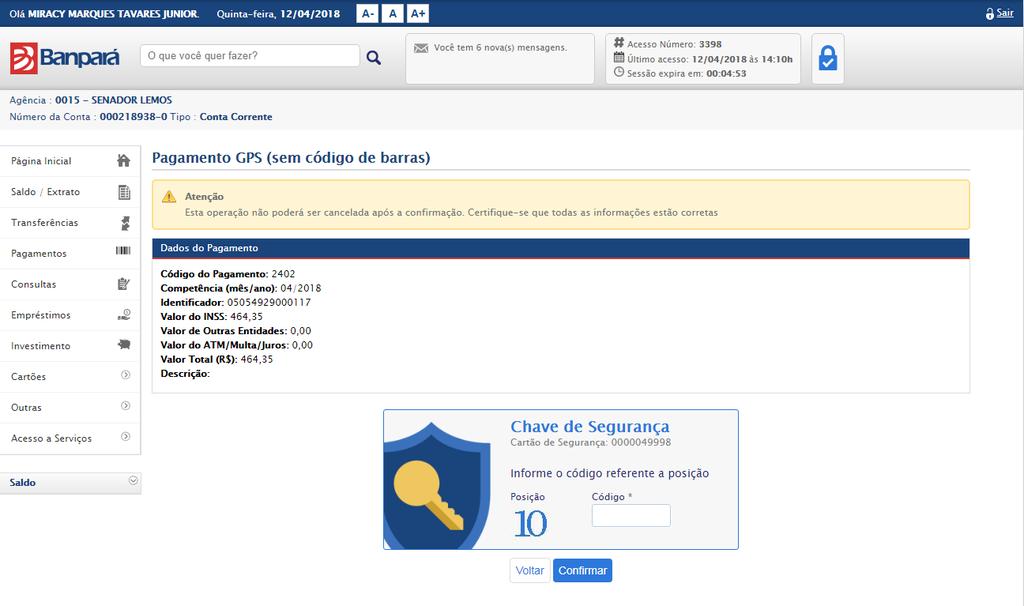 continuar, o sistema exibe os dados do pagamento e solicita ao usuário que informe o código da chave de segurança, e em seguida, acione a opção Figura 81 Confirmar Pagamento