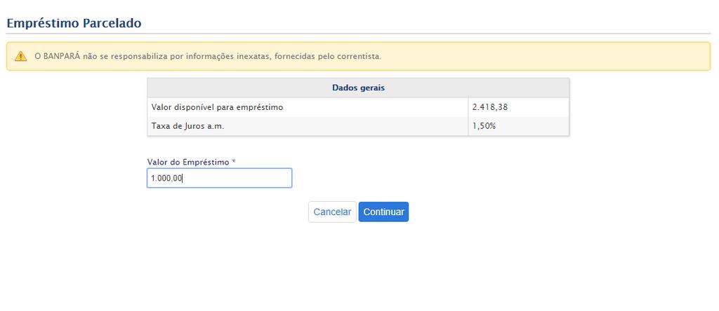 Figura 111 Informar Valor do Empréstimo acessar a transação, o sistema apresenta os dados gerais com o valor disponível para empréstimo e a taxa de juros, e mais abaixo, o campo para informar o valor