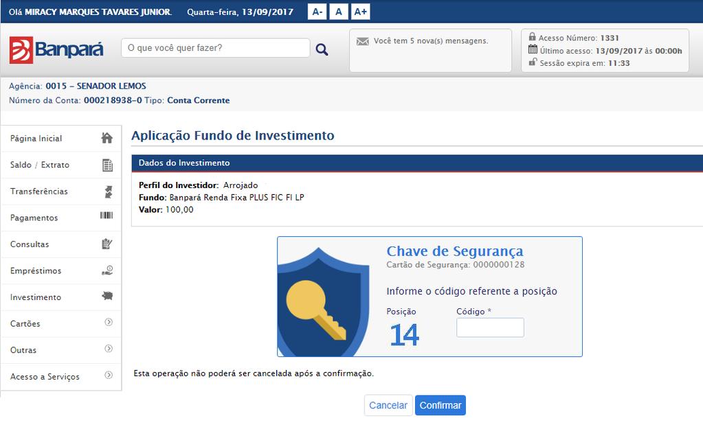 Para realizar a Aplicação de fundo de investimento, o usuário deve selecionar o tipo de fundo, definir o Valor, e em seguida, acionar a opção ( ), conforme Figura 141.