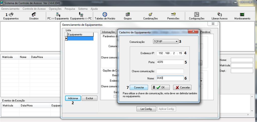 . Liberar Acesso 11. Monitoramento 2.1. Cadastrar dispositivo Para cadastrar um dispositivo devem-se seguir os passos abaixo: 1.