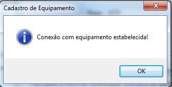 4. Em endereço IP coloque o IP que foi cadastrado no equipamento; 5. A porta deve ser 4370; 6. Escolha um nome para o equipamento; 7. Clique no botão conectar, a mensagem abaixa deve aparecer.