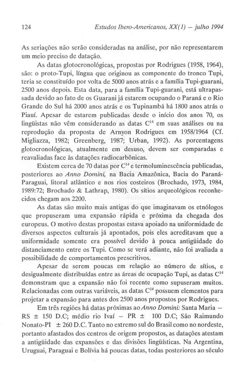124 Estudos Ibero-Americanos, XX( I) - julho 1994 As seriações não serão consideradas na análise, por não representarem um meio preciso de datação.