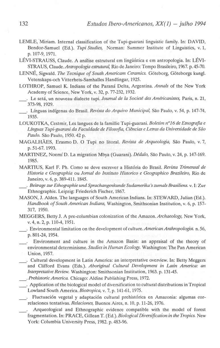 132 Estudos Ibero-Americanos, XX(I) - julho 1994 LEMLE, Miriam. Internal classification of the Tupi-guarani linguistic family. In: DAVID, Bendor-Samuel (Ed.). Tupi Studies, Norman: Summer Institute of Linguistics, v.