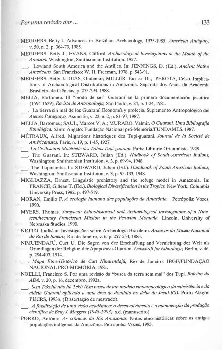Por uma revisão das 000 133 MEGGERS, Betty J. Advances in Brazilian Archaeology, 1935-19850American Antiquity, v, 50, n. 2, p. 364-73, 1985. MEGGERS, Betty J.; EVANS, Clifford.