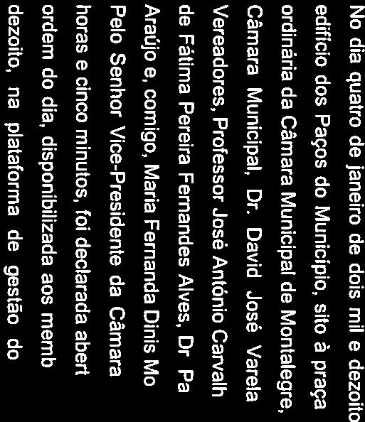Câmara Municipal de Montalegre, sob a presidência do Senhor Vice-Presidente da Câmara Municipal, Dr.
