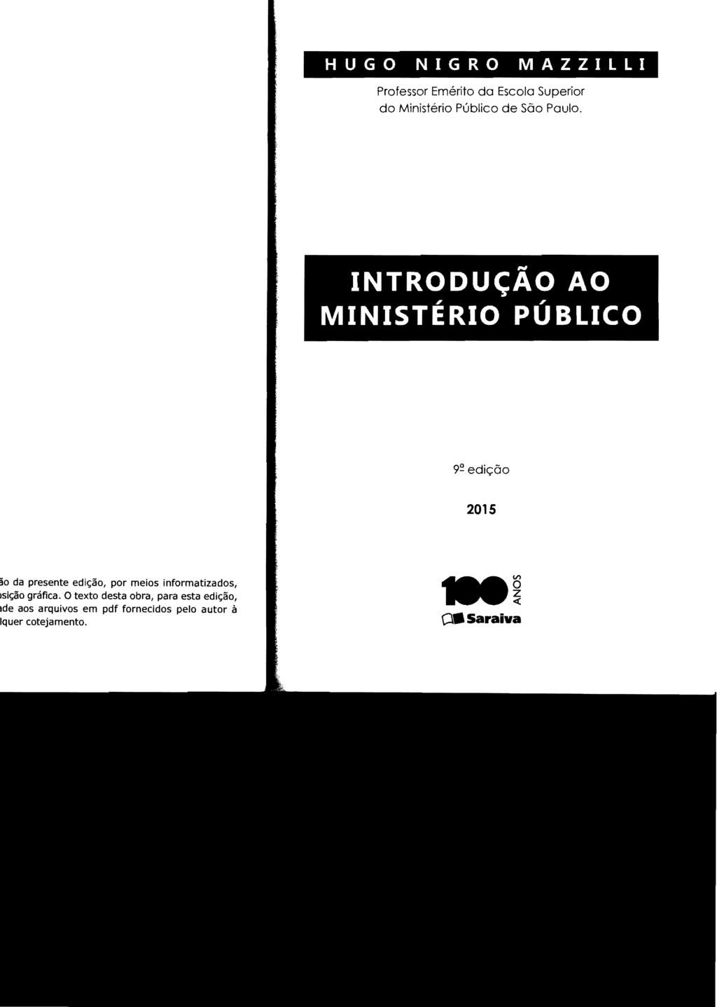 HUGO NIGRO MAZZILLI Professor Emérito da Escola Superior do Ministério