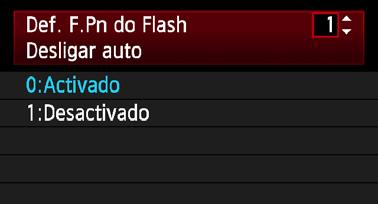 1 2 Selecione [Def. F.Pn do Flash]. Selecione [Def. F.Pn do Flash] ou [Def. F. Pn flash externo]. Aparece o ecrã de definições das Funções Personalizadas do flash. Defina a Função Personalizada.