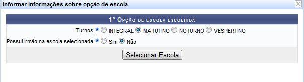 Ao selecionar uma escola, é necessário informar